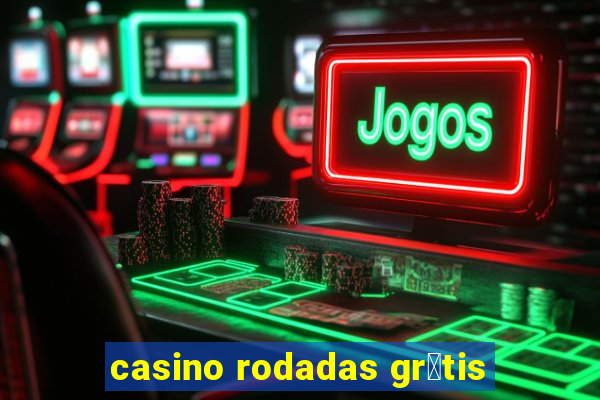 casino rodadas gr谩tis