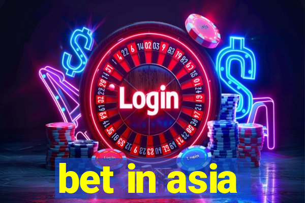 bet in asia