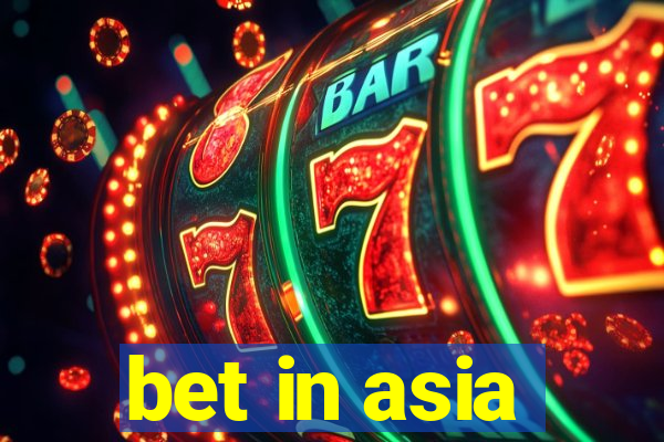 bet in asia