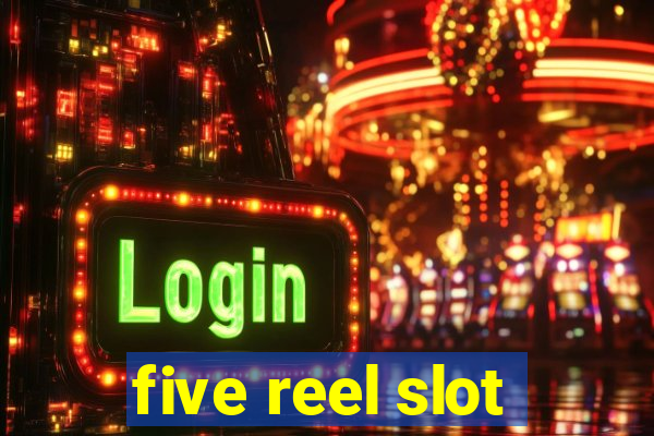 five reel slot