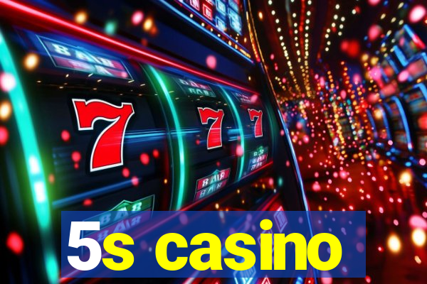 5s casino