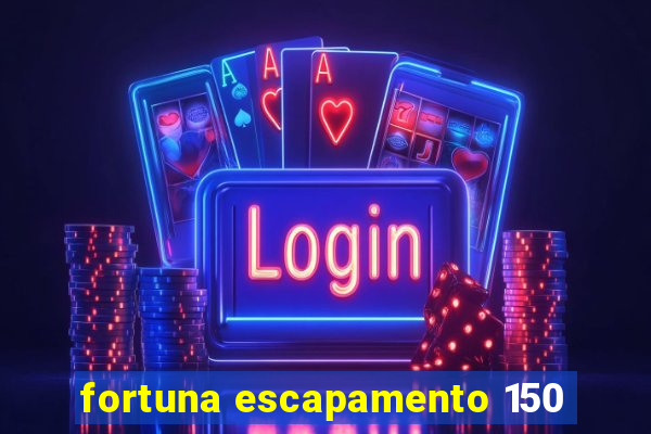 fortuna escapamento 150