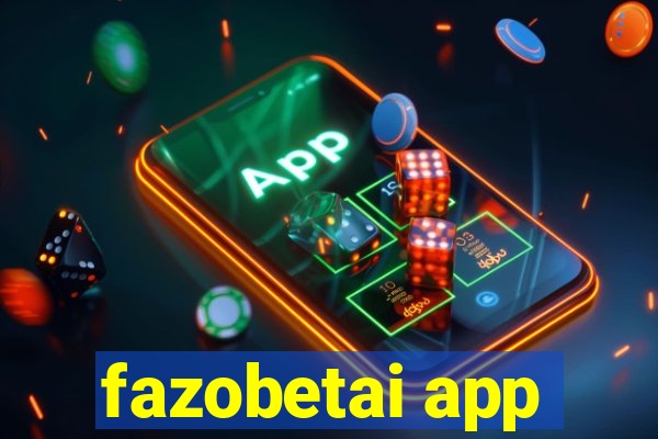 fazobetai app