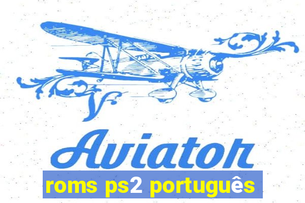 roms ps2 português