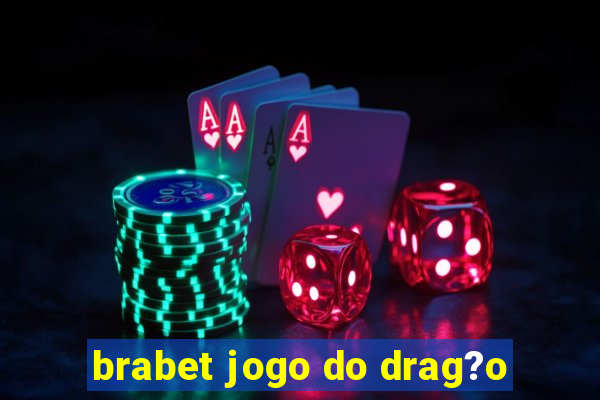 brabet jogo do drag?o