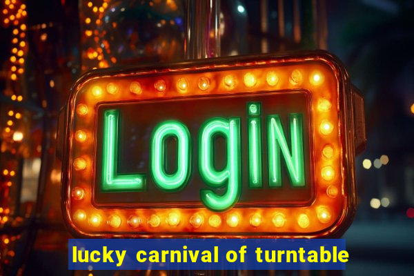 lucky carnival of turntable