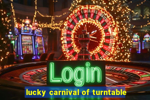 lucky carnival of turntable