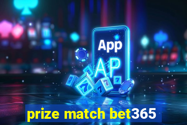 prize match bet365