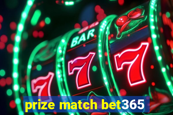 prize match bet365