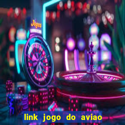 link jogo do aviao que ganha dinheiro