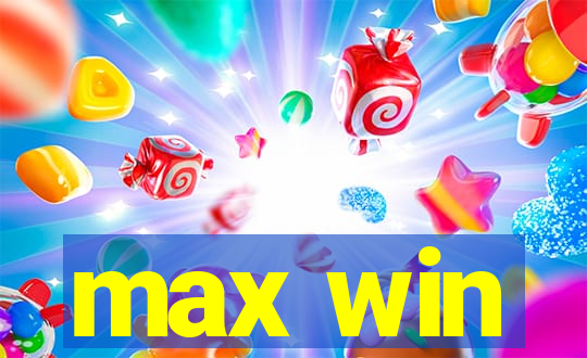 max win