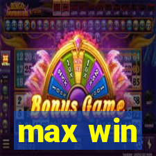 max win