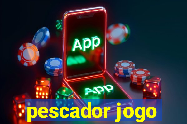 pescador jogo