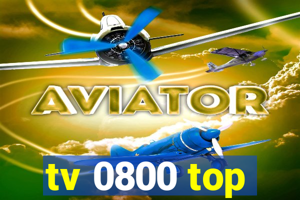 tv 0800 top