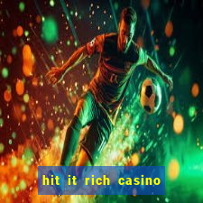 hit it rich casino slots bonus collector