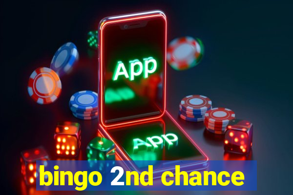 bingo 2nd chance