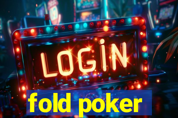 fold poker