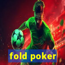 fold poker