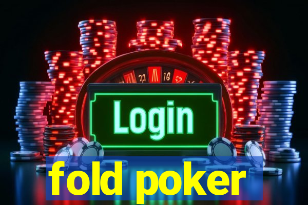 fold poker