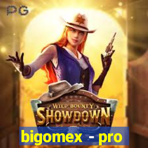 bigomex - pro