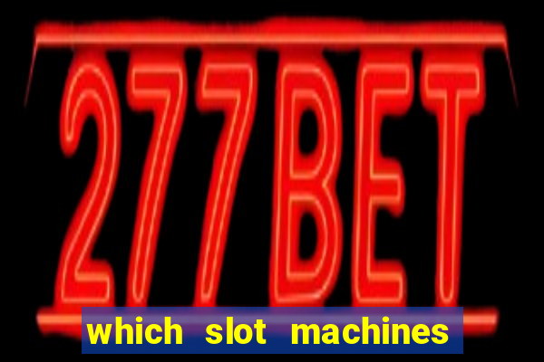 which slot machines pay the best 2020