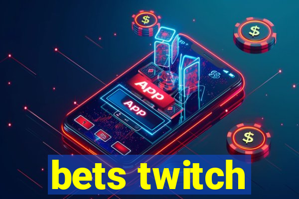 bets twitch