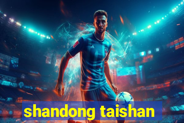 shandong taishan