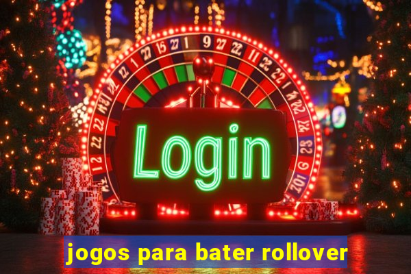 jogos para bater rollover