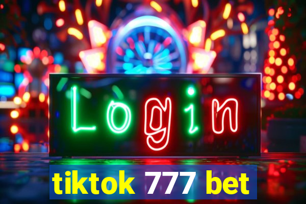 tiktok 777 bet