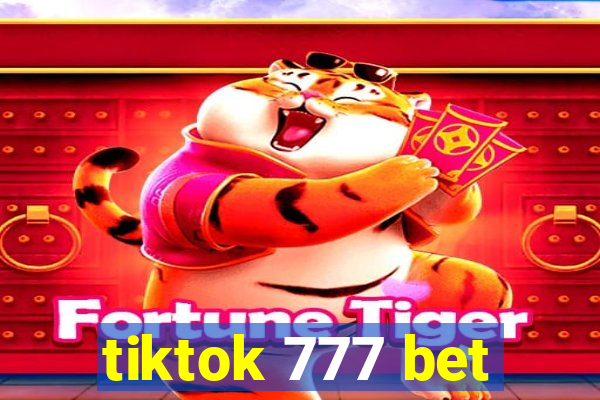 tiktok 777 bet