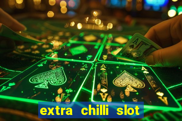 extra chilli slot free play