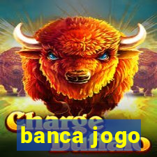 banca jogo