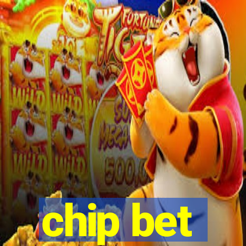 chip bet