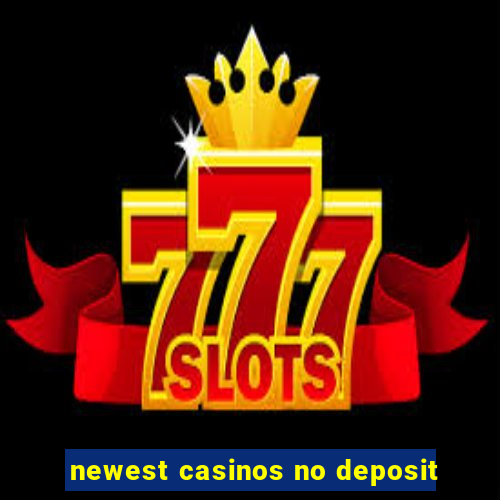 newest casinos no deposit