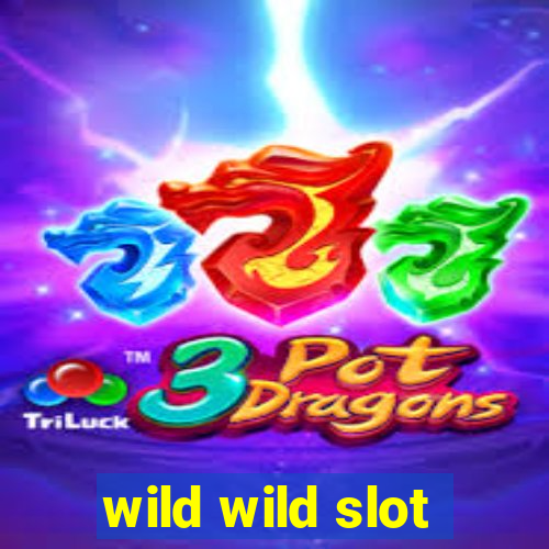 wild wild slot