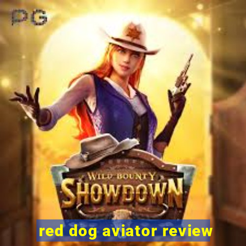 red dog aviator review