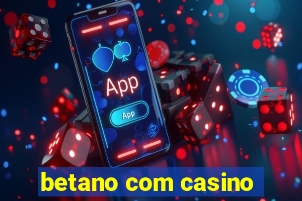 betano com casino