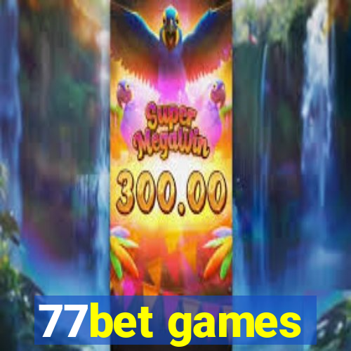 77bet games