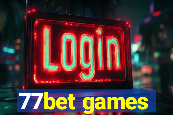 77bet games