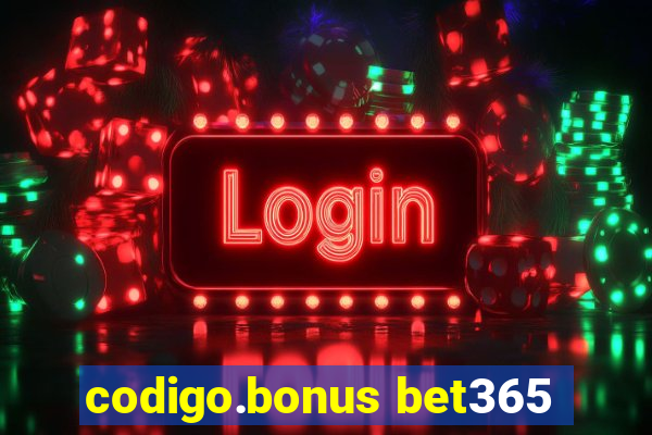 codigo.bonus bet365