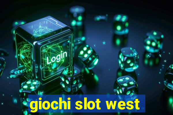 giochi slot west