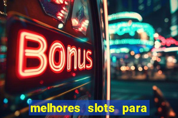 melhores slots para ganhar dinheiro 2023