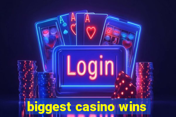 biggest casino wins