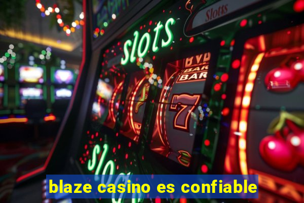 blaze casino es confiable