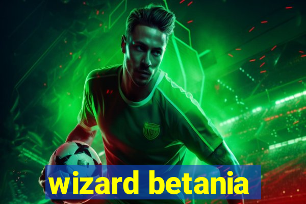 wizard betania