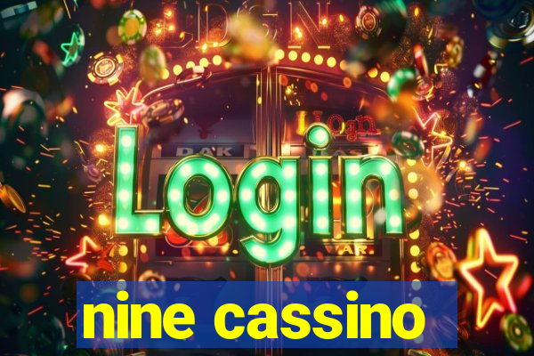 nine cassino