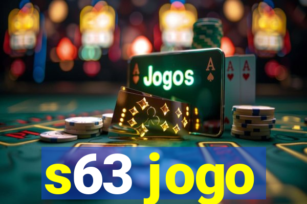 s63 jogo