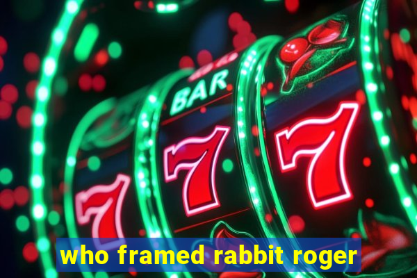 who framed rabbit roger