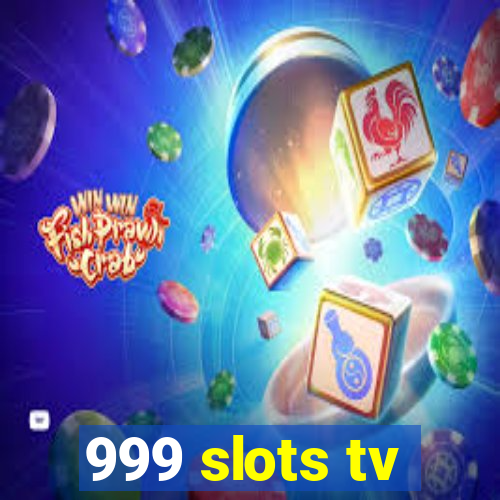 999 slots tv