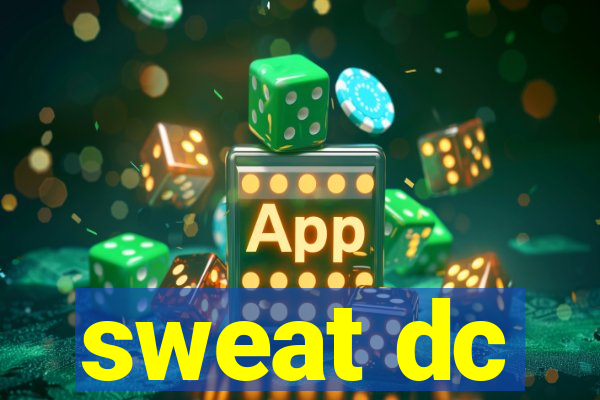 sweat dc